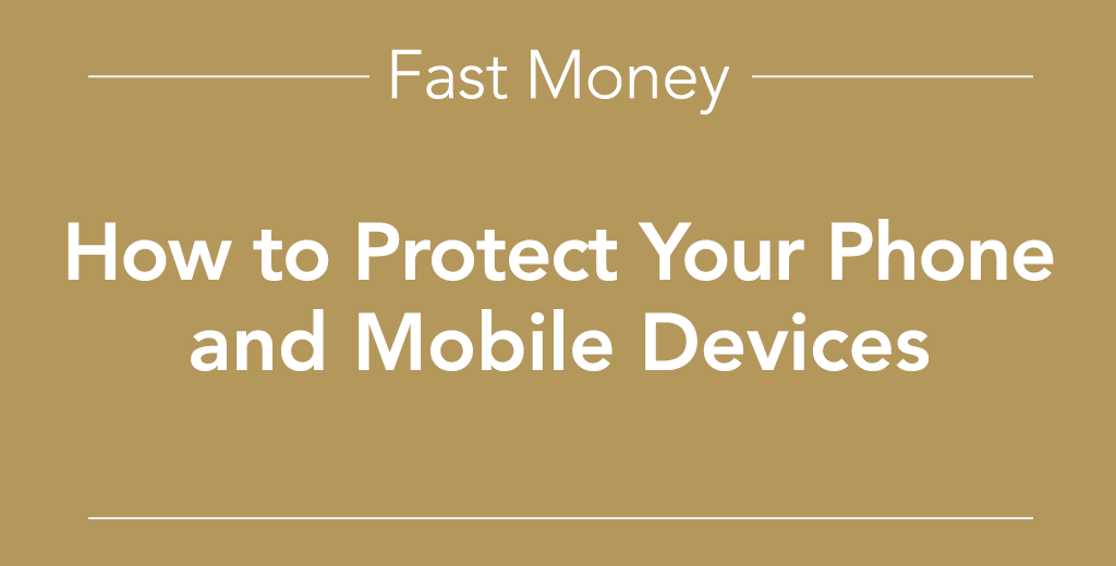 how to protect your phone and mobile devices
